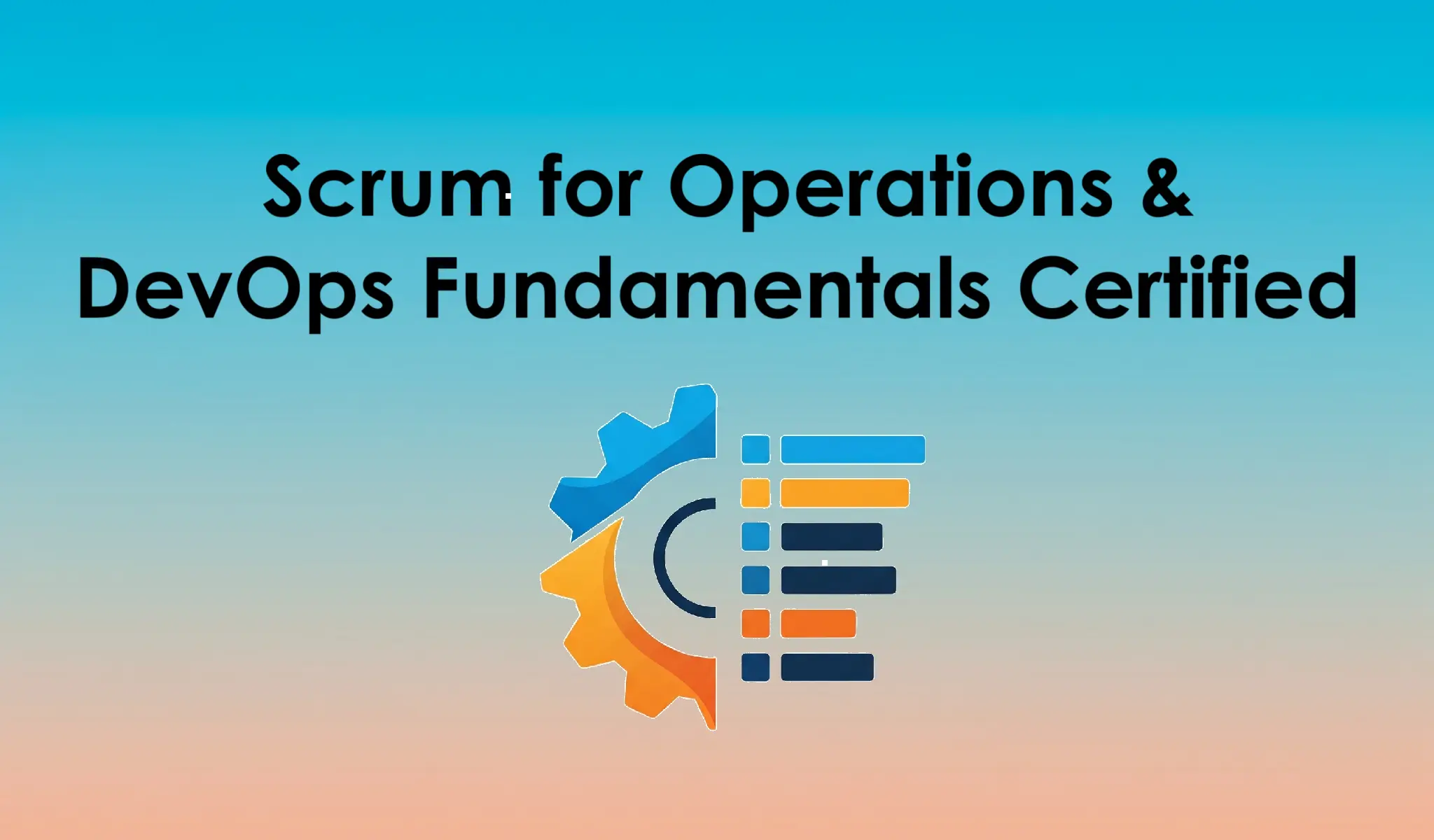 Scrum for Operations & DevOps Fundamentals Certified (SODFC) Certification Training [SCRUMstudy]